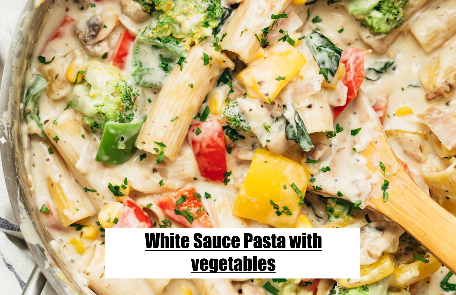 White sauce pasta with vegetables